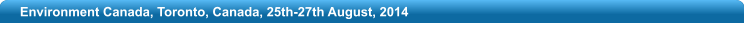 Environment Canada, Toronto, Canada, 25th-27th August, 2014
