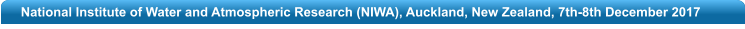 National Institute of Water and Atmospheric Research (NIWA), Auckland, New Zealand, 7th-8th December 2017
